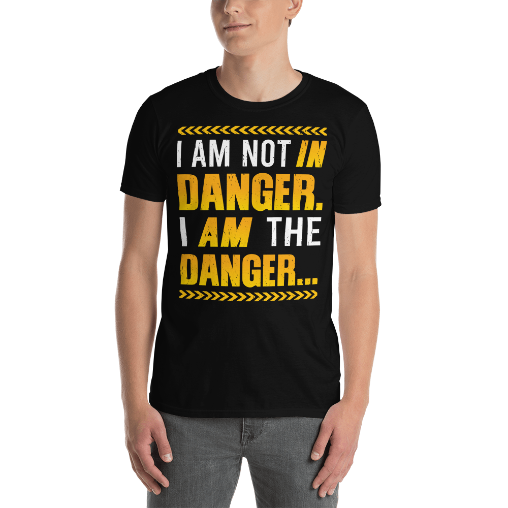 "I am not IN danger. I AM the danger... against HELL!" T-shirt